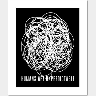 Humans are Unpredictable No. 1 on a Dark Background Posters and Art